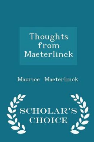 Cover of Thoughts from Maeterlinck - Scholar's Choice Edition