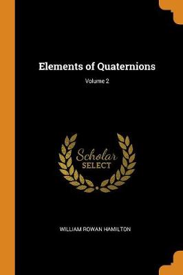 Book cover for Elements of Quaternions; Volume 2