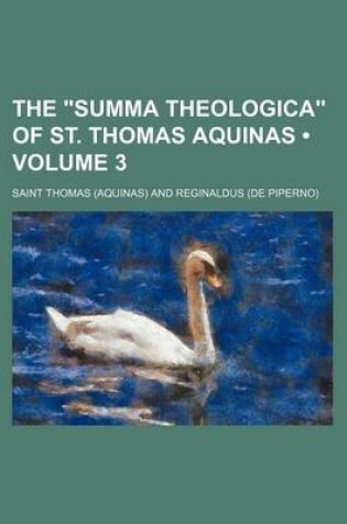 Cover of The "Summa Theologica" of St. Thomas Aquinas (Volume 3)