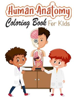 Book cover for Human Anatomy Coloring Book for Kids