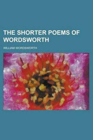Cover of The Shorter Poems of Wordsworth