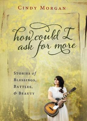Book cover for HOW COULD I ASK FOR MORE