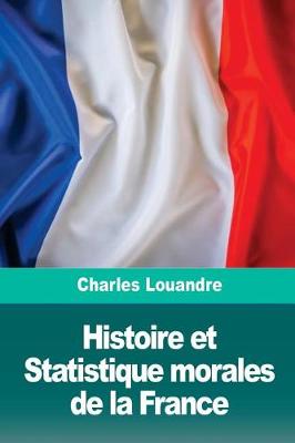 Book cover for Histoire et Statistique morales de la France