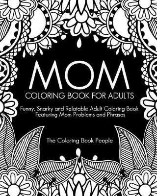 Book cover for Mom Coloring Book for Adults