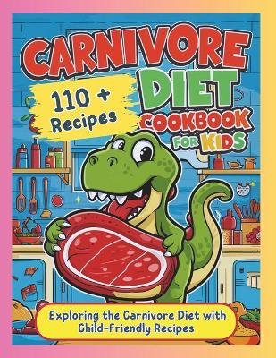 Book cover for Carnivore Diet Cookbook for Kids