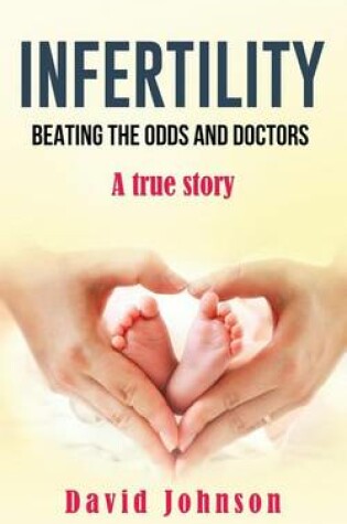 Cover of Infertility - Beating the Odds and Doctors
