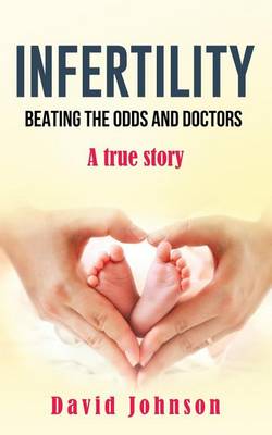 Book cover for Infertility - Beating the Odds and Doctors