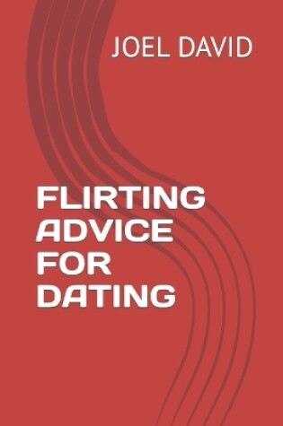 Cover of Flirting Advice for Dating