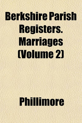 Book cover for Berkshire Parish Registers. Marriages (Volume 2)