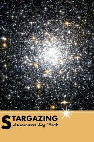 Cover of Stargazing Astronomers Log Book