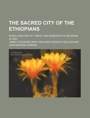 Book cover for The Sacred City of the Ethiopians; Being a Record of Travel and Research in Abyssinia in 1893