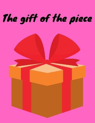 Book cover for The Gift of the Piece