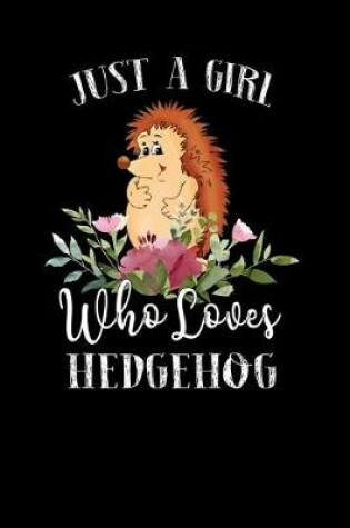 Cover of Just a Girl Who Loves Hedgehog