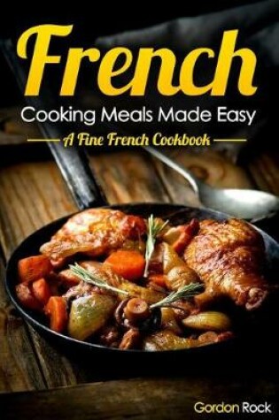 Cover of French Cooking Meals Made Easy
