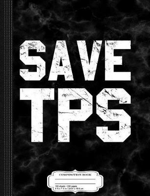 Book cover for Save Tps Temporary Protected Status Composition Notebook