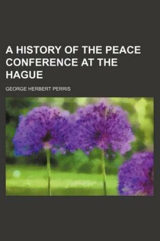 Cover of A History of the Peace Conference at the Hague