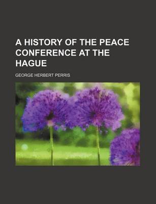 Book cover for A History of the Peace Conference at the Hague