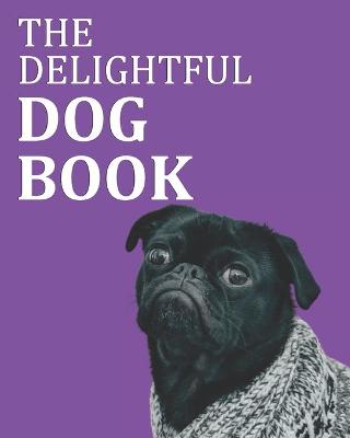 Book cover for The Delightful Dog Book