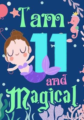 Book cover for I'am 11 and Magical