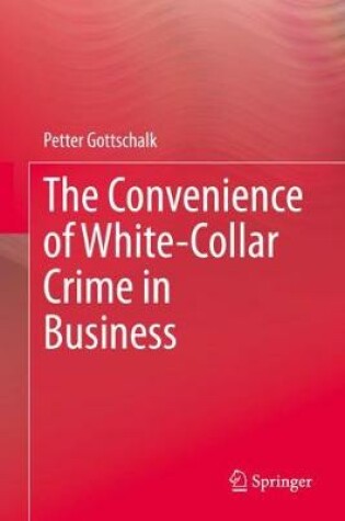 Cover of The Convenience of White-Collar Crime in Business