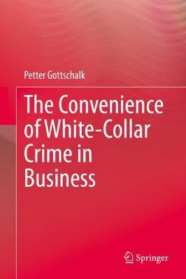Book cover for The Convenience of White-Collar Crime in Business