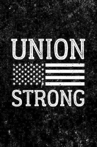 Cover of Union Strong Notebook