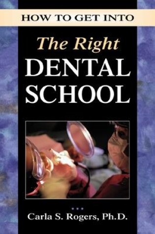 Cover of How to Get into the Right Dental School