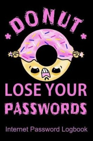 Cover of Donut Lose Your Passwords Internet Password Logbook