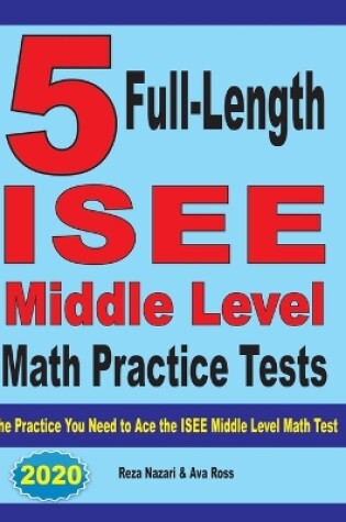 Cover of 5 Full-Length ISEE Middle Level Math Practice Tests