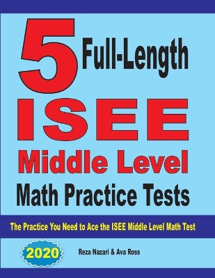 Book cover for 5 Full-Length ISEE Middle Level Math Practice Tests