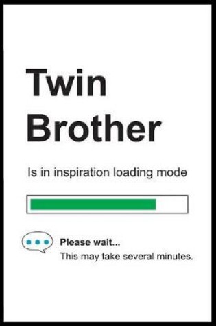 Cover of Twin Brother is in Inspiration Loading Mode