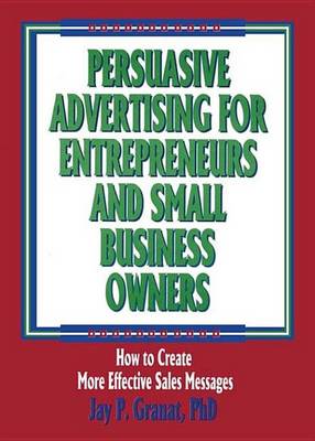 Book cover for Persuasive Advertising for Entrepreneurs and Small Business Owners: How to Create More Effective Sales Messages