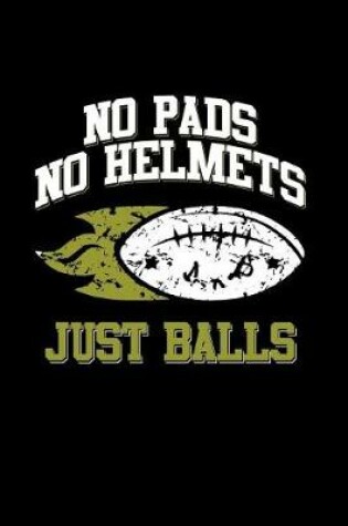 Cover of No Pads, No Helmets, Just Balls