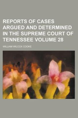 Cover of Reports of Cases Argued and Determined in the Supreme Court of Tennessee Volume 28