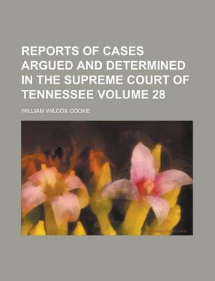 Book cover for Reports of Cases Argued and Determined in the Supreme Court of Tennessee Volume 28