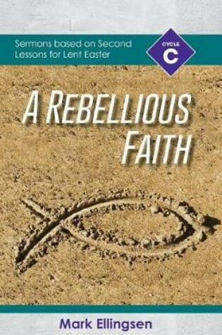 Cover of A Rebellious Faith