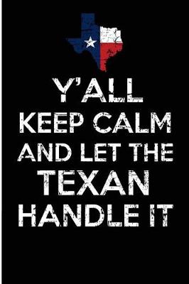 Book cover for Y'all Keep Calm And Let The Texan Handle It