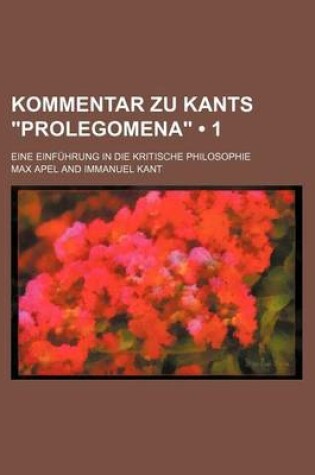 Cover of Kommentar Zu Kants "Prolegomena" (1); Eine Einfuhrung in Die Kritische Philosophie