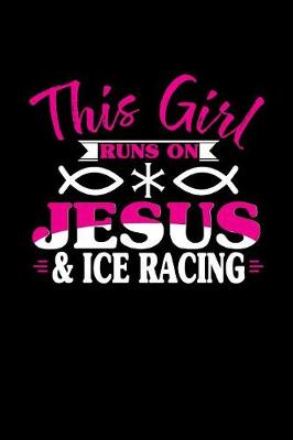 Book cover for This Girl Runs on Jesus & Ice Racing