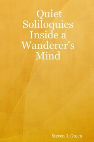 Cover of Quiet Soliloquies Inside a Wanderer's Mind