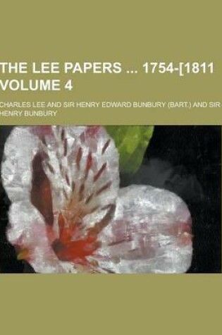 Cover of The Lee Papers 1754-[1811 Volume 4