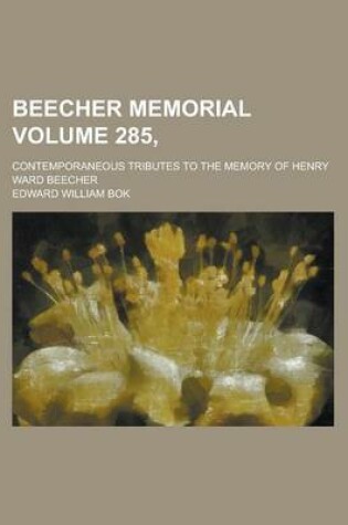 Cover of Beecher Memorial; Contemporaneous Tributes to the Memory of Henry Ward Beecher Volume 285,