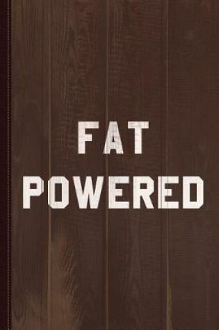 Cover of Fat Powered Journal Notebook