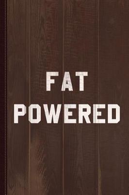 Book cover for Fat Powered Journal Notebook