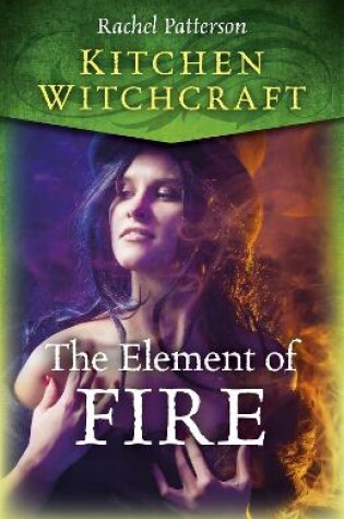 Cover of Kitchen Witchcraft: The Element of Fire