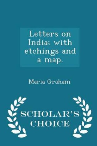 Cover of Letters on India; With Etchings and a Map. - Scholar's Choice Edition