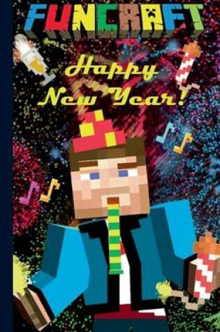 Cover of Funcraft - Happy New Year to All Minecraft Fans! (Notebook)