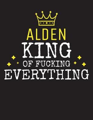 Book cover for ALDEN - King Of Fucking Everything