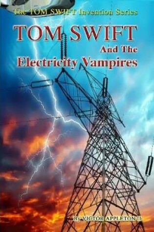 Cover of 20-Tom Swift and the Electricity Vampires (HB)
