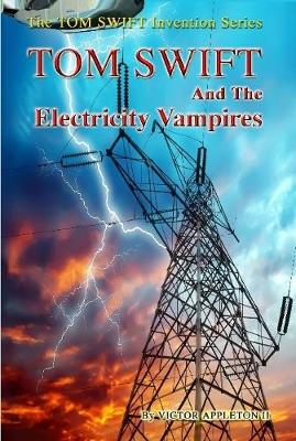 Book cover for 20-Tom Swift and the Electricity Vampires (HB)
